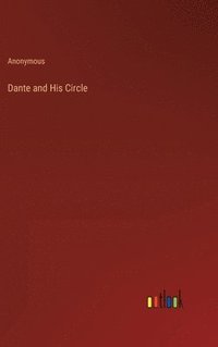 bokomslag Dante and His Circle