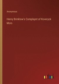 bokomslag Henry Brinklow's Complaynt of Koveryck Mors