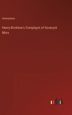 bokomslag Henry Brinklow's Complaynt of Koveryck Mors
