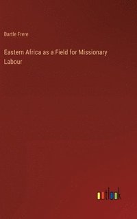 bokomslag Eastern Africa as a Field for Missionary Labour