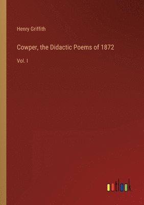 Cowper, the Didactic Poems of 1872 1