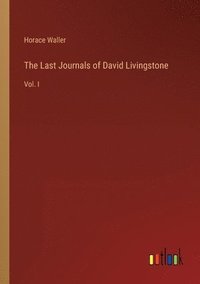 bokomslag Last Journals of David Livingstone