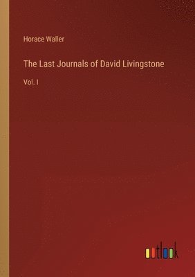 bokomslag Last Journals of David Livingstone