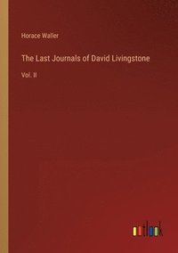 bokomslag Last Journals of David Livingstone