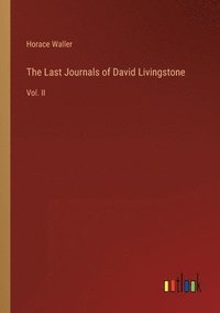 bokomslag The Last Journals of David Livingstone