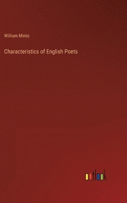 William Minto - Characteristics of English Poets, Inbunden