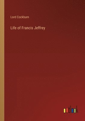 bokomslag Life of Francis Jeffrey