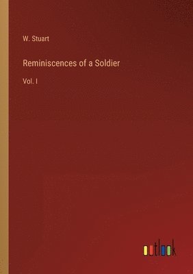 Reminiscences of a Soldier 1