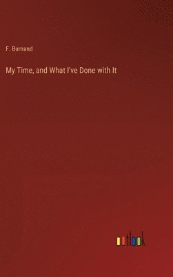 My Time, and What I've Done with It 1