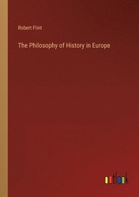 bokomslag The Philosophy of History in Europe