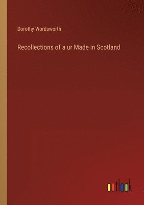 Recollections of a ur Made in Scotland 1