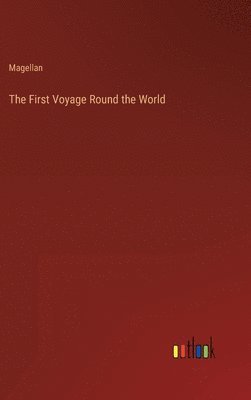 bokomslag The First Voyage Round the World