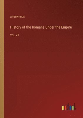 bokomslag History of the Romans Under the Empire