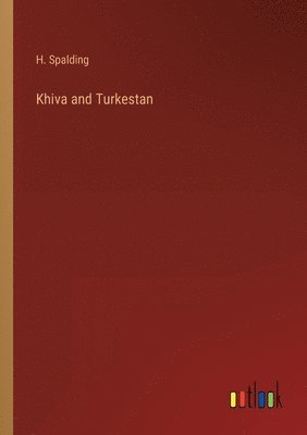 Khiva and Turkestan 1