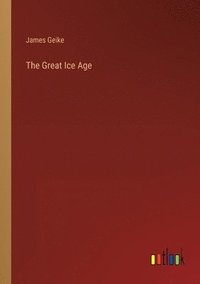 bokomslag The Great Ice Age