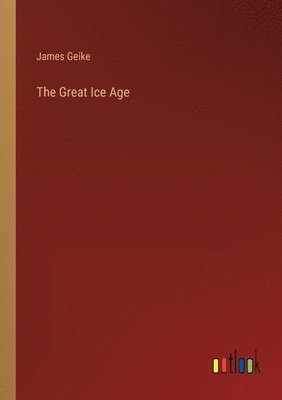 bokomslag The Great Ice Age