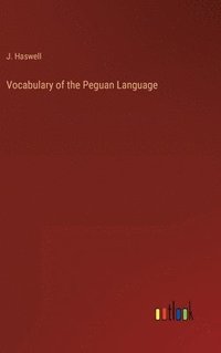 bokomslag Vocabulary of the Peguan Language