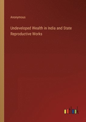 Undeveloped Wealth in India and State Reproductive Works 1