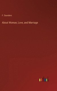 bokomslag About Woman, Love, and Marriage