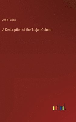 A Description of the Trajan Column 1