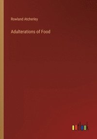 bokomslag Adulterations of Food