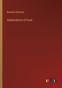 bokomslag Adulterations of Food