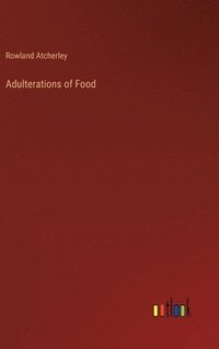 bokomslag Adulterations of Food