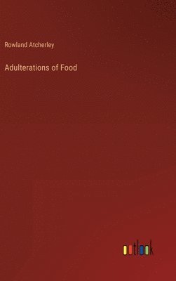 bokomslag Adulterations of Food