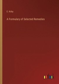 bokomslag A Formulary of Selected Remedies