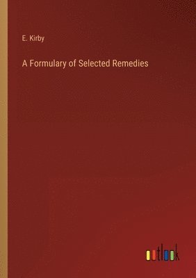 bokomslag A Formulary of Selected Remedies