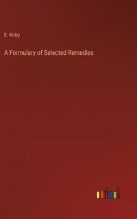 bokomslag A Formulary of Selected Remedies