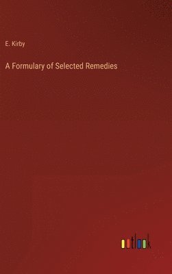 bokomslag A Formulary of Selected Remedies