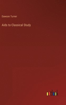 Dawson Turner - Aids to Classical Study, Inbunden