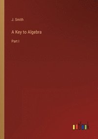 bokomslag A Key to Algebra