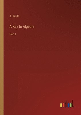 bokomslag A Key to Algebra