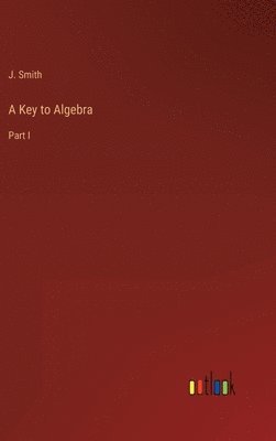bokomslag A Key to Algebra