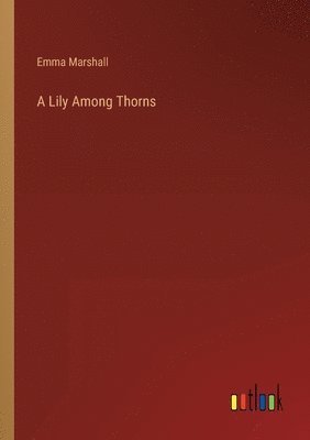 bokomslag A Lily Among Thorns