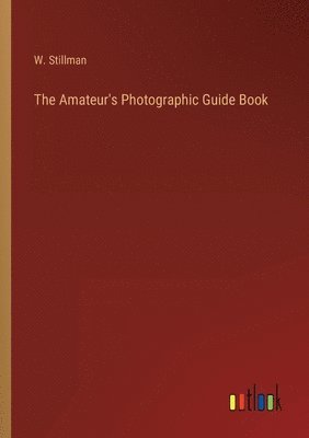 bokomslag Amateur's Photographic Guide Book