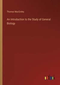 bokomslag An Introduction to the Study of General Biology