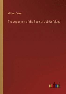 Argument of the Book of Job Unfolded
