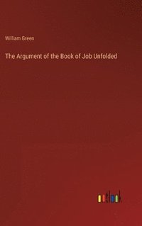 bokomslag The Argument of the Book of Job Unfolded