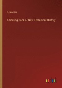 bokomslag Shilling Book of New Testament History