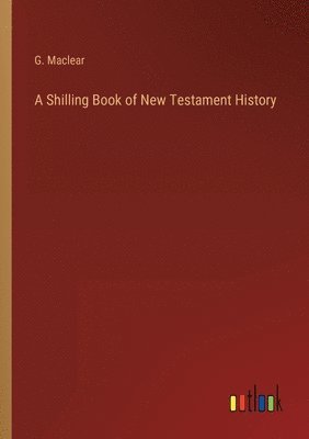 bokomslag Shilling Book of New Testament History