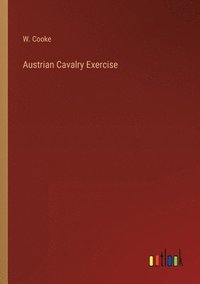 bokomslag Austrian Cavalry Exercise