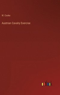 bokomslag Austrian Cavalry Exercise