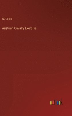 bokomslag Austrian Cavalry Exercise