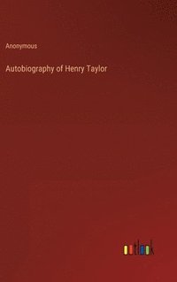 bokomslag Autobiography of Henry Taylor