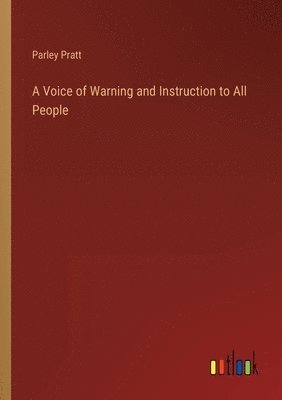 A Voice of Warning and Instruction to All People 1