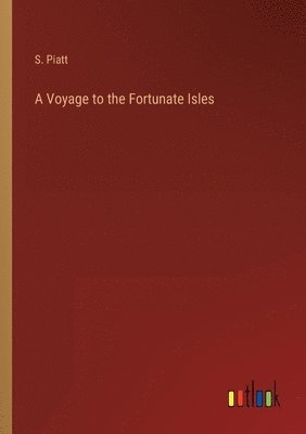 bokomslag A Voyage to the Fortunate Isles