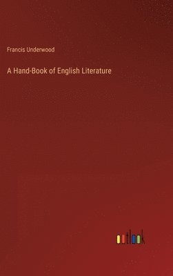 Francis Underwood - Hand-Book of English Literature, Inbunden